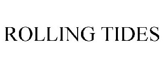ROLLING TIDES