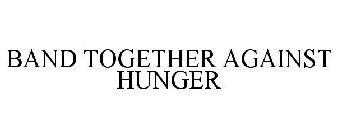 BAND TOGETHER AGAINST HUNGER