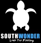 SOUTH WONDER - LOVE THE FEELING