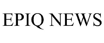 EPIQ NEWS
