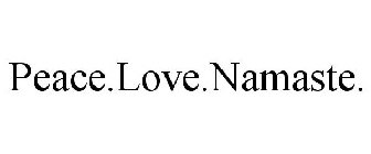 PEACE.LOVE.NAMASTE.