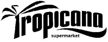 TROPICANA SUPERMARKET