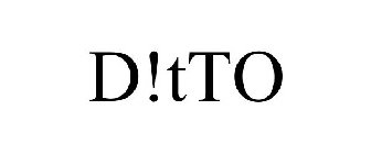 D!TTO