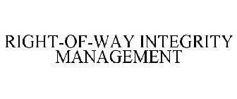 RIGHT-OF-WAY INTEGRITY MANAGEMENT