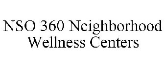 NSO 360 NEIGHBORHOOD WELLNESS CENTERS