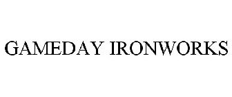 GAMEDAY IRONWORKS