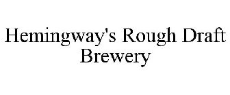 HEMINGWAY'S ROUGH DRAFT BREWERY