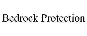 BEDROCK PROTECTION