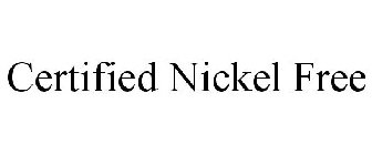 CERTIFIED NICKEL FREE