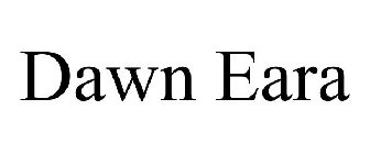 DAWN EARA