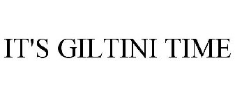 IT'S GILTINI TIME