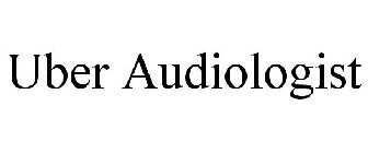 UBER AUDIOLOGIST