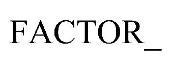 FACTOR_