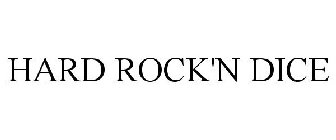 HARD ROCK'N DICE