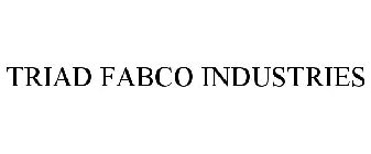 TRIAD FABCO INDUSTRIES