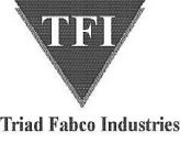 TFI TRIAD FABCO INDUSTRIES