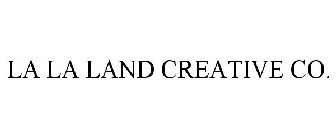 LA LA LAND CREATIVE CO.
