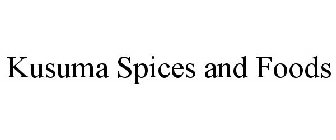 KUSUMA SPICES AND FOODS