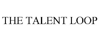 THE TALENT LOOP