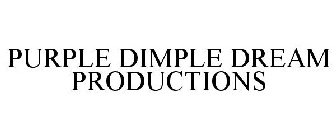 PURPLE DIMPLE DREAM PRODUCTIONS