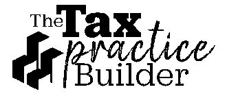 THE TAX PRACTICE BUILDER