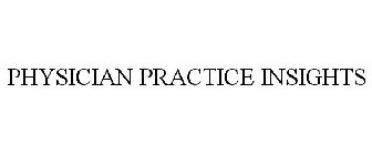PHYSICIAN PRACTICE INSIGHTS