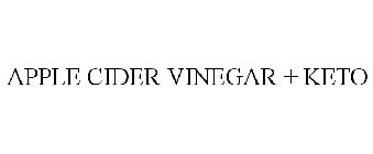APPLE CIDER VINEGAR + KETO