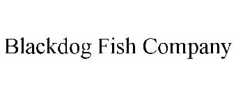 BLACKDOG FISH COMPANY