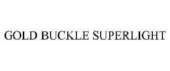 GOLD BUCKLE SUPERLIGHT