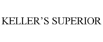 KELLER'S SUPERIOR