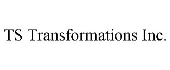 TS TRANSFORMATIONS INC.