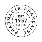 PHARMACIE FRANÇAISE EST. 1957 PARIS