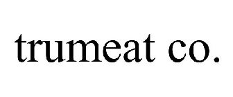 TRUMEAT CO.