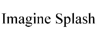 IMAGINE SPLASH