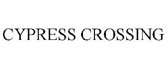 CYPRESS CROSSING