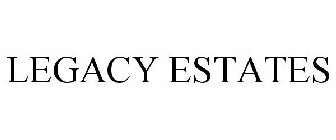 LEGACY ESTATES