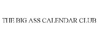 THE BIG ASS CALENDAR CLUB