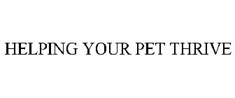 HELPING YOUR PET THRIVE