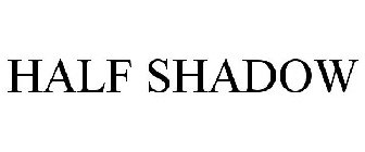 HALF SHADOW