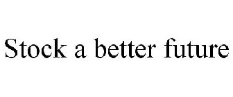 STOCK A BETTER FUTURE