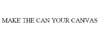 MAKE THE CAN YOUR CANVAS