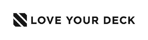 LOVE YOUR DECK