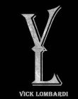 VL VICK LOMBARDI