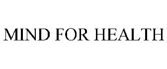 MIND FOR HEALTH
