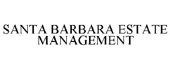 SANTA BARBARA ESTATE MANAGEMENT