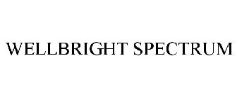 WELLBRIGHT SPECTRUM