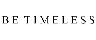 BE TIMELESS