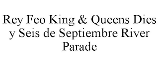 REY FEO KING & QUEENS DIES Y SEIS DE SEPTIEMBRE RIVER PARADE