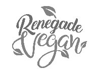 RENEGADE VEGAN