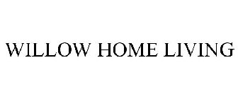 WILLOW HOME LIVING